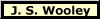 J. S. Wooley